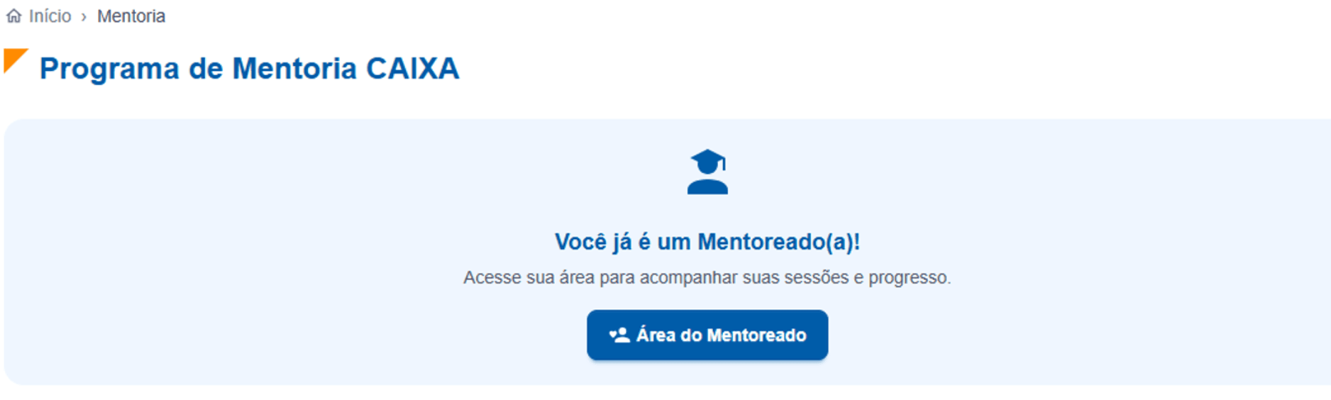 Programa de Mentoria CAIXA: banner "Você já é um Mentoreado(a)!" e botão Área do Mentoreado